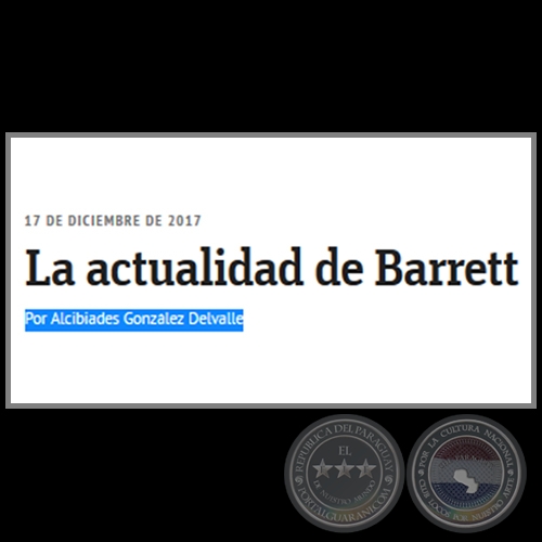 LA ACTUALIDAD DE BARRETT - Por ALCIBIADES GONZÁLEZ DELVALLE - Domingo, 17 de Diciembre de 2017